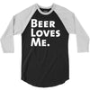 beer loves me 3/4 Sleeve Shirt