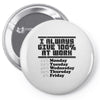 always give 100 percent Pin-back button
