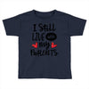 I Still Live With My Parents Toddler T-shirt