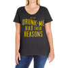 drunk me had their reasons Ladies Curvy T-Shirt