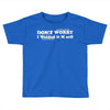 don't worry Toddler T-shirt