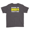 born to drum forced to work Youth Tee