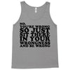 you're wrong Tank Top