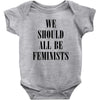 We Should All Be Feminists Baby Bodysuit