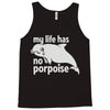 no porpoise Tank Top