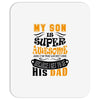 Son Is Super and I Am The Lucky One Because I Get To Be His Dad Mousepad