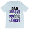 my dad was so brave god made him an angel T-Shirt