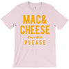 mac and cheese please T-Shirt