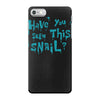 have you seen this snail iPhone 7 Case