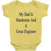 my dadis handsome and a great engineer Baby Onesie