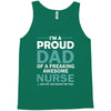 i'm a proud dad of freaking awesome nurse Tank Top