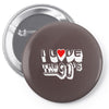 i love the 90's  musik dj fun Pin-back button