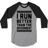 i run better than gorvernment 3/4 Sleeve Shirt