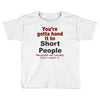 hand it to short people Toddler T-shirt