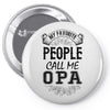 My Favorite People Call Me Opa Pin-back button