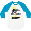 Kings Are Born In August 3/4 Sleeve Shirt