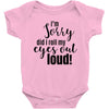 i'm sorry did i roll ... Baby Bodysuit