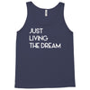 just living livin the dream Tank Top