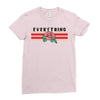 Everything Ladies Fitted T-Shirt