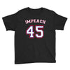 Impeach 45 Youth Tee