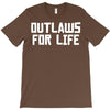 outlaws for life T-Shirt