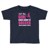 all this girl cares about is soccer and like maybe 3 people Toddler T-shirt