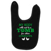 my body is not a tomb! Baby Bibs