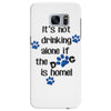 IT'S NOT DRINKING ALONE IF THE DOG IS HOME! Samsung Galaxy S7 Edge