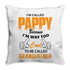 I'm Called Pappy  Because  I'm Way Too Cool To Be Called Grandfather Throw Pillow