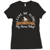 leave me talking to my horse today Ladies Fitted T-Shirt