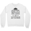 queens are born in september (2) Crewneck Sweatshirt