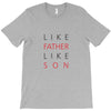 LIKE FATHER AND SON T-Shirt