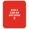 Girls Can Do Anything Mousepad