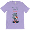 tell me more T-Shirt