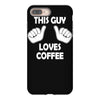 this guy loves coffee iPhone 8 Plus