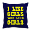 i like girls who like girls Throw Pillow