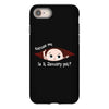 Excuse Me is it January yet? Baby Boy iPhone 8