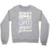 This Guy Is Taken By A Super Sexy August Girlfriend Crewneck Sweatshirt