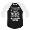 My Papa is Totally My Most Favorite Guy Of All Time 3/4 Sleeve Shirt