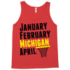 January February Michigan April - March Madness Basketball Tank Top