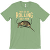 they see me rolling T-Shirt