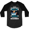 Never Underestimate A Man Who Watches Lost in Space And Was Born in De 3/4 Sleeve Shirt