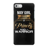 may girl is a perfect combination of princess and warrior iPhone 7 Case