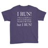 i may be slow but i run Youth Tee