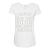 are you kitten me right meow Maternity Scoop Neck T-shirt
