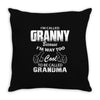 I&rsquo;m Called Granny Because I&rsquo;m Way Too Cool To Be Called Grandma Throw Pillow