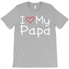 I Love My Papa T-Shirt