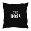The Boss - The Real Boss Throw Pillow