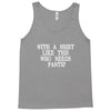 need pants Tank Top