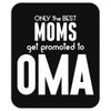 Only The Best Moms Get Promoted To Oma Mousepad